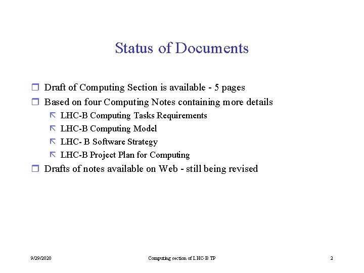 Status of Documents r Draft of Computing Section is available - 5 pages r