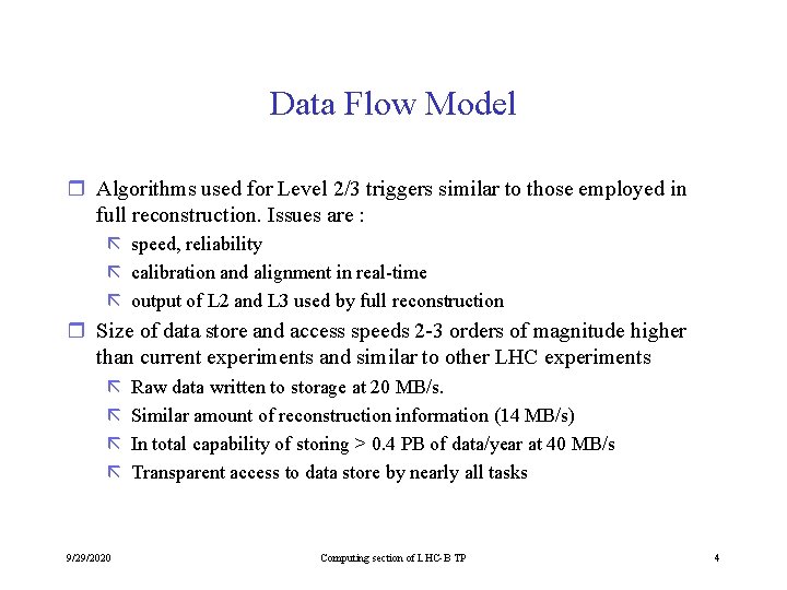 Data Flow Model r Algorithms used for Level 2/3 triggers similar to those employed