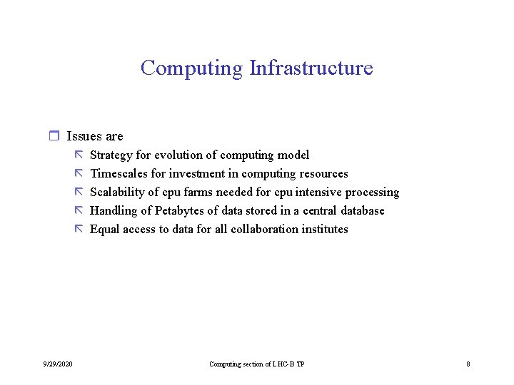 Computing Infrastructure r Issues are ã ã ã 9/29/2020 Strategy for evolution of computing