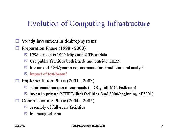 Evolution of Computing Infrastructure r Steady investment in desktop systems r Preparation Phase (1998