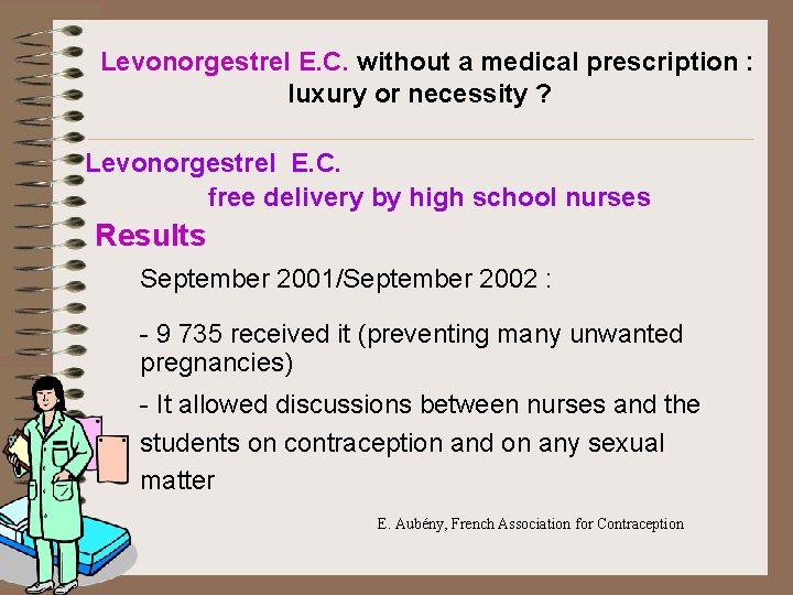 Levonorgestrel E. C. without a medical prescription : luxury or necessity ? Levonorgestrel E.