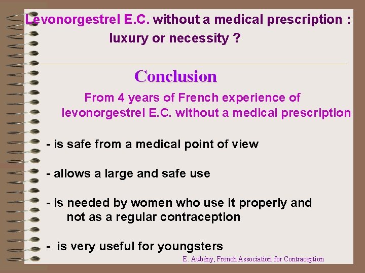 Levonorgestrel E. C. without a medical prescription : luxury or necessity ? Conclusion From