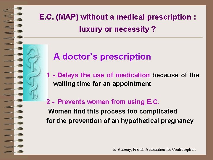 E. C. (MAP) without a medical prescription : luxury or necessity ? A doctor’s