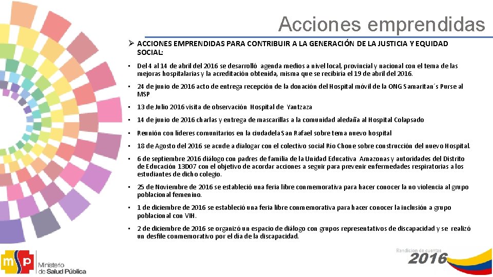 Acciones emprendidas Ø ACCIONES EMPRENDIDAS PARA CONTRIBUIR A LA GENERACIÓN DE LA JUSTICIA Y