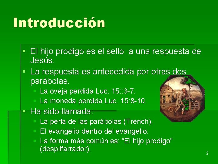 Introducción § El hijo prodigo es el sello a una respuesta de Jesús. §