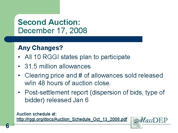 Second Auction: December 17, 2008 Any Changes? • All 10 RGGI states plan to