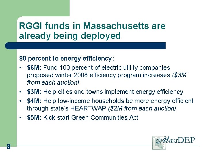 RGGI funds in Massachusetts are already being deployed 80 percent to energy efficiency: •
