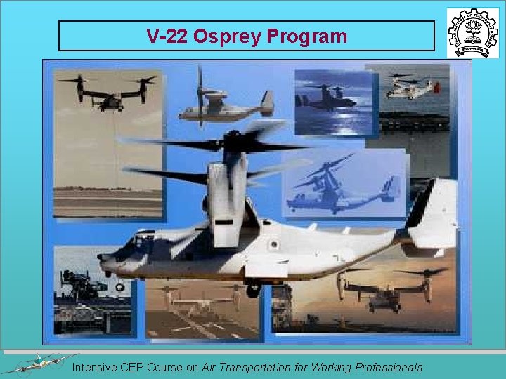 V-22 Osprey Program Intensive CEP Course on Air Transportation for Working Professionals 