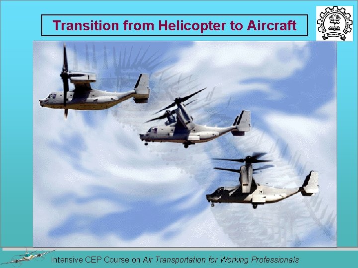 Transition from Helicopter to Aircraft Intensive CEP Course on Air Transportation for Working Professionals