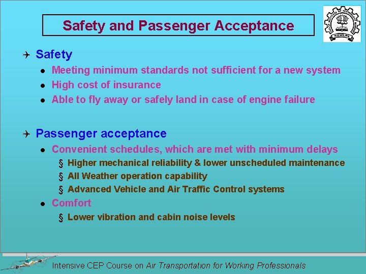 Safety and Passenger Acceptance Q Safety l l l Q Meeting minimum standards not
