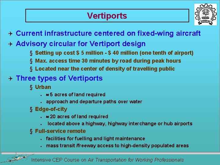 Vertiports Current infrastructure centered on fixed-wing aircraft Q Advisory circular for Vertiport design Q