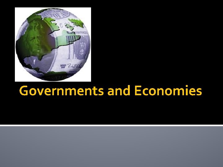 Governments and Economies 