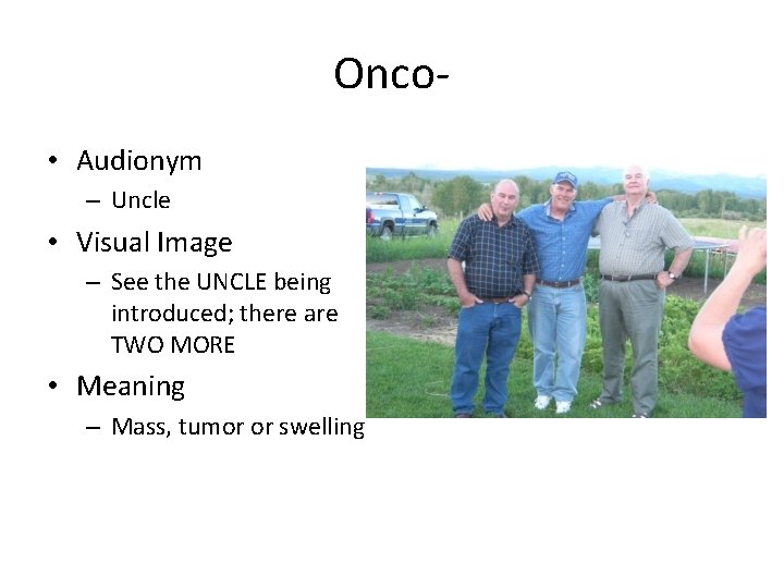 Onco • Audionym – Uncle • Visual Image – See the UNCLE being introduced;