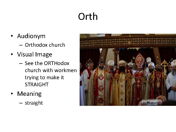 Orth • Audionym – Orthodox church • Visual Image – See the ORTHodox church