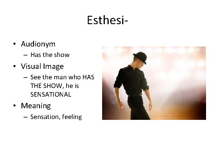 Esthesi • Audionym – Has the show • Visual Image – See the man