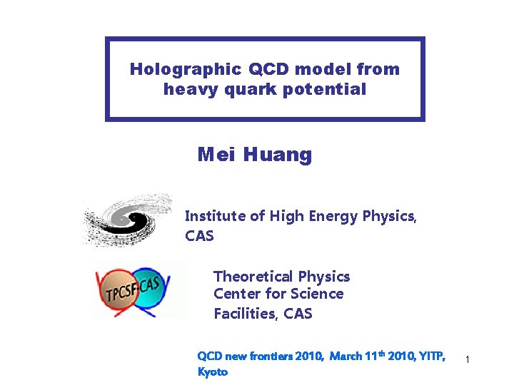 Holographic QCD model from heavy quark potential Mei Huang Institute of High Energy Physics,