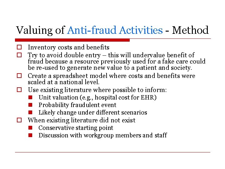 Valuing of Anti-fraud Activities - Method o Inventory costs and benefits o Try to