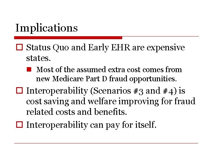 Implications o Status Quo and Early EHR are expensive states. n Most of the