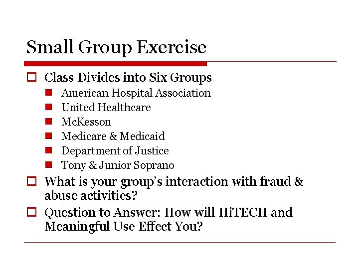 Small Group Exercise o Class Divides into Six Groups n n n American Hospital