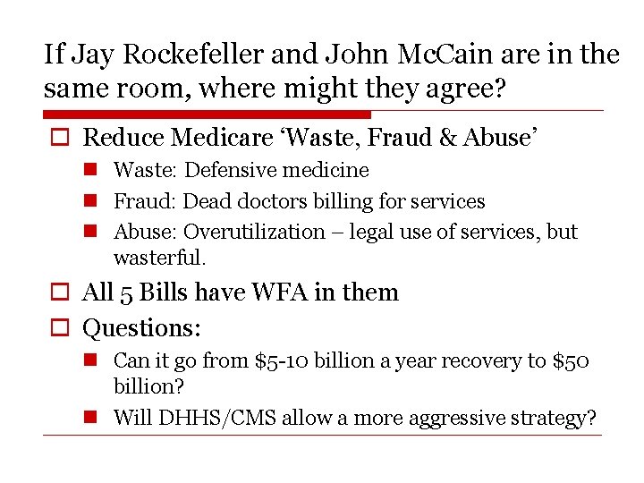 If Jay Rockefeller and John Mc. Cain are in the same room, where might