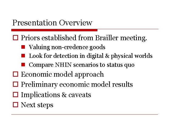 Presentation Overview o Priors established from Brailler meeting. n Valuing non-credence goods n Look