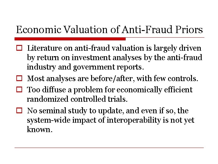 Economic Valuation of Anti-Fraud Priors o Literature on anti-fraud valuation is largely driven by