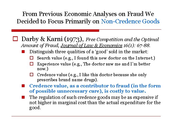 From Previous Economic Analyses on Fraud We Decided to Focus Primarily on Non-Credence Goods