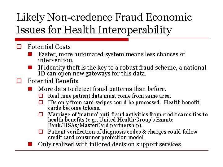 Likely Non-credence Fraud Economic Issues for Health Interoperability o Potential Costs n Faster, more