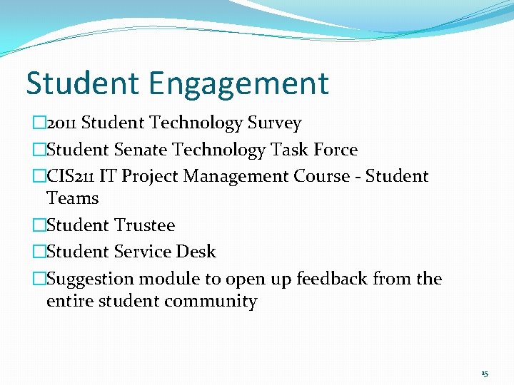 Student Engagement � 2011 Student Technology Survey �Student Senate Technology Task Force �CIS 211