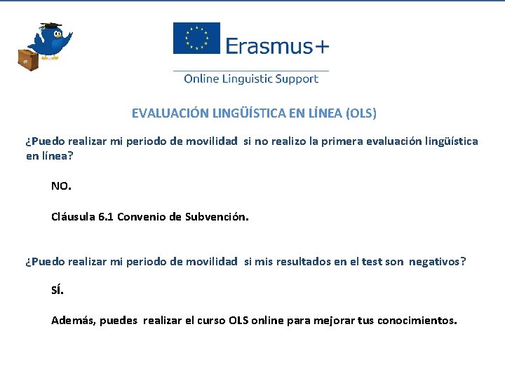 EVALUACIÓN LINGÜÍSTICA EN LÍNEA (OLS) ¿Puedo realizar mi periodo de movilidad si no realizo
