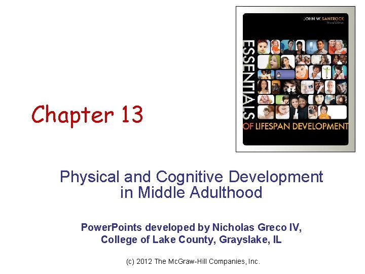 Chapter 13 Physical and Cognitive Development in Middle Adulthood Power. Points developed by Nicholas
