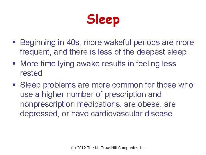 Sleep § Beginning in 40 s, more wakeful periods are more frequent, and there