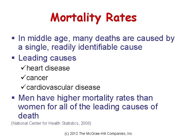 Mortality Rates § In middle age, many deaths are caused by a single, readily