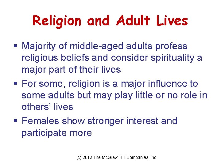 Religion and Adult Lives § Majority of middle-aged adults profess religious beliefs and consider