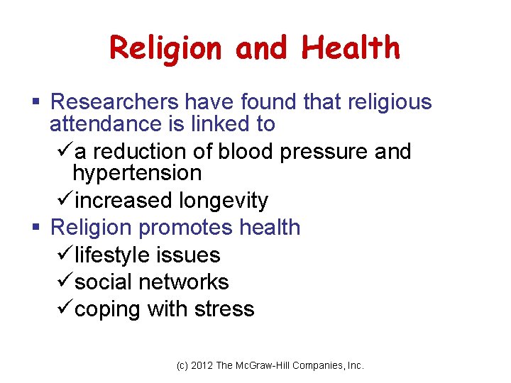 Religion and Health § Researchers have found that religious attendance is linked to üa