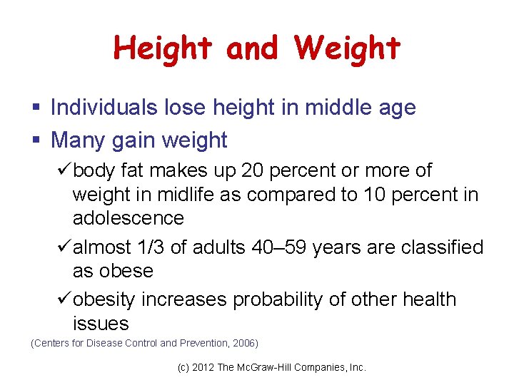 Height and Weight § Individuals lose height in middle age § Many gain weight