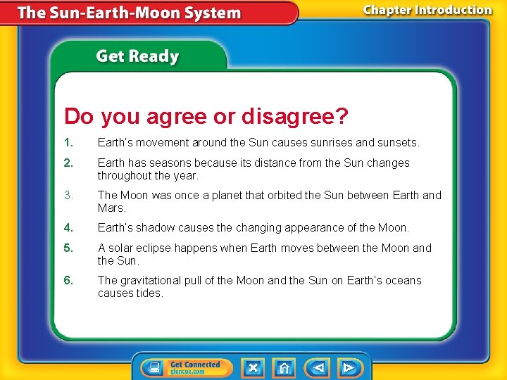 Do you agree or disagree? 1. Earth’s movement around the Sun causes sunrises and