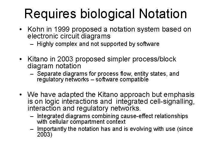 Requires biological Notation • Kohn in 1999 proposed a notation system based on electronic
