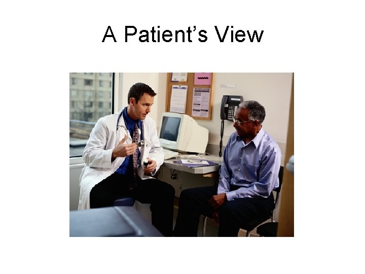 A Patient’s View 