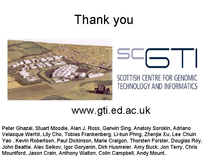 Thank you www. gti. ed. ac. uk Peter Ghazal, Stuart Moodie, Alan J. Ross,