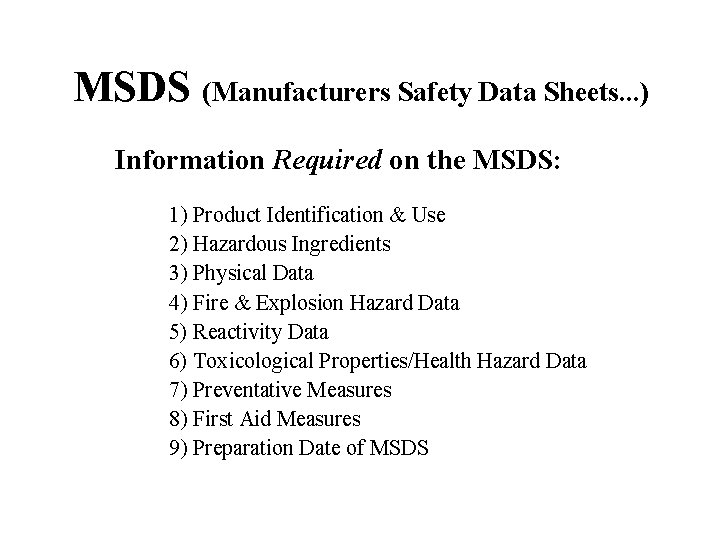 MSDS (Manufacturers Safety Data Sheets. . . ) Information Required on the MSDS: 1)