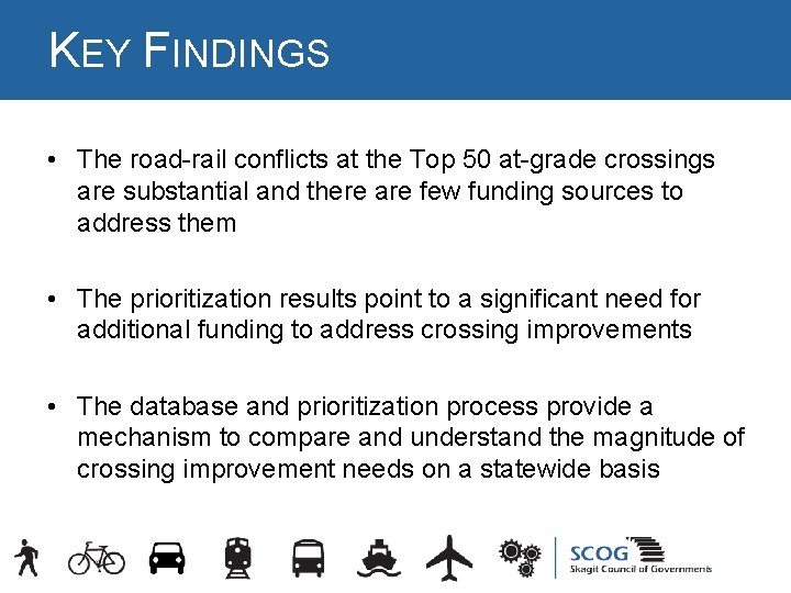 KEY FINDINGS • The road-rail conflicts at the Top 50 at-grade crossings are substantial KEY FINDINGS • The road-rail conflicts at the Top 50 at-grade crossings are substantial