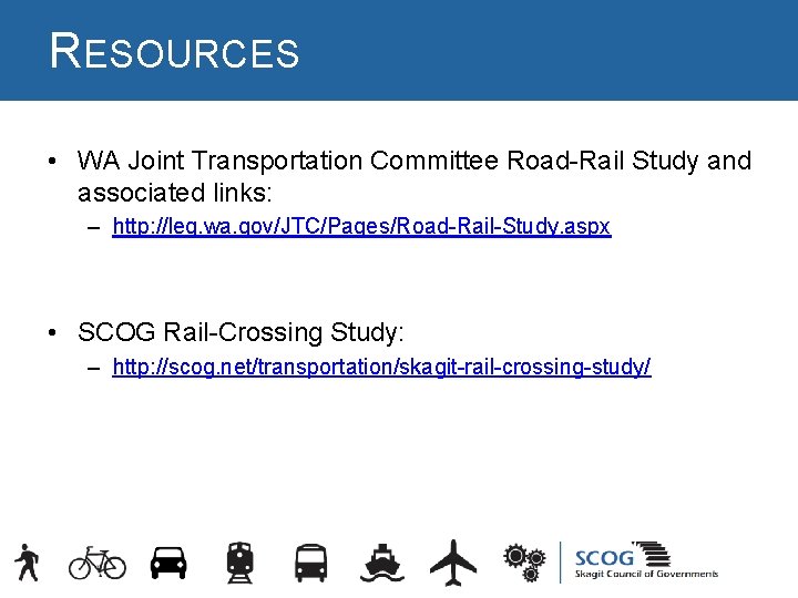 RESOURCES • WA Joint Transportation Committee Road-Rail Study and associated links: – http: //leg. RESOURCES • WA Joint Transportation Committee Road-Rail Study and associated links: – http: //leg.
