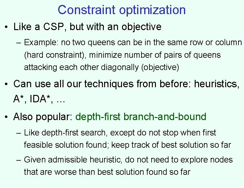Constraint optimization • Like a CSP, but with an objective – Example: no two Constraint optimization • Like a CSP, but with an objective – Example: no two