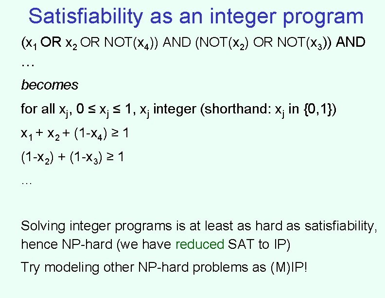 Satisfiability as an integer program (x 1 OR x 2 OR NOT(x 4)) AND Satisfiability as an integer program (x 1 OR x 2 OR NOT(x 4)) AND