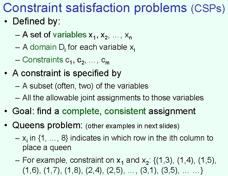 Constraint satisfaction problems (CSPs) • Defined by: – A set of variables x 1, Constraint satisfaction problems (CSPs) • Defined by: – A set of variables x 1,