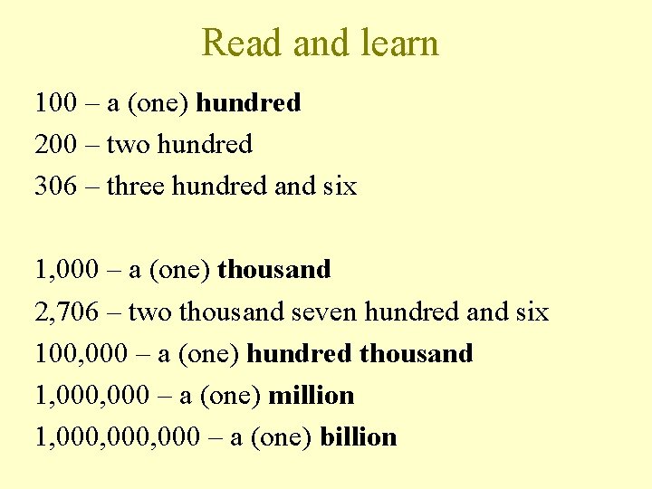 Read and learn 100 – a (one) hundred 200 – two hundred 306 –