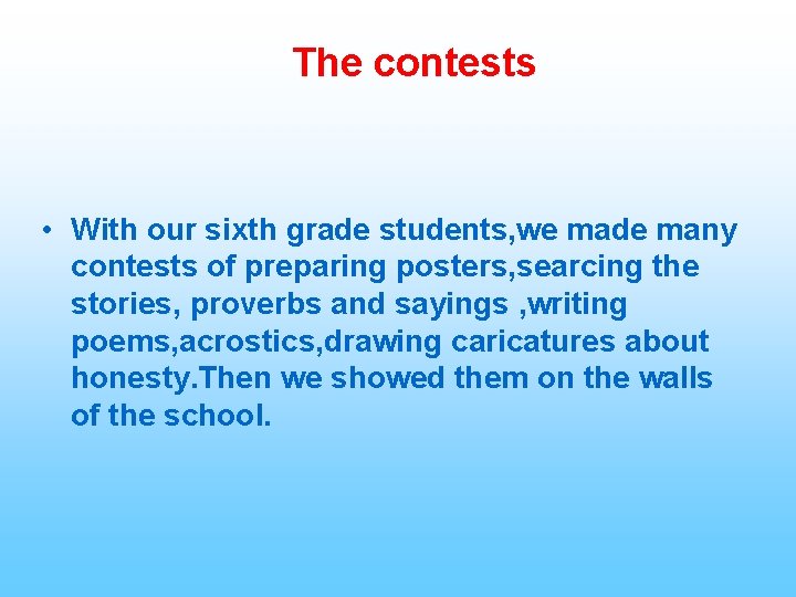 The contests • With our sixth grade students, we made many contests of preparing