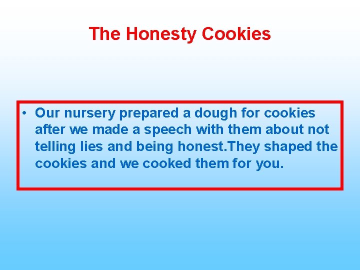 The Honesty Cookies • Our nursery prepared a dough for cookies after we made