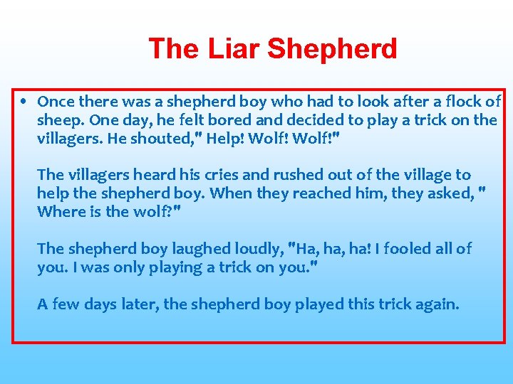 The Liar Shepherd • Once there was a shepherd boy who had to look